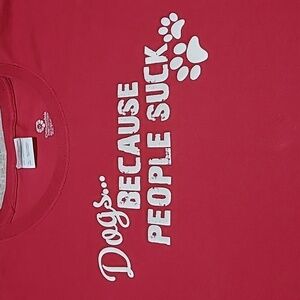 DOGS..BECAUSE PEOPLE SUCK MAROON TEE-SHIRT